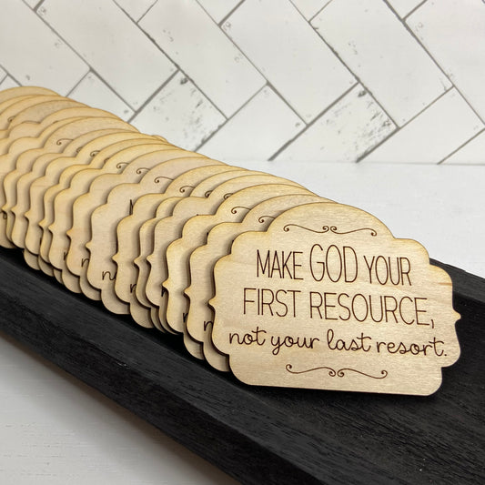 Make God Your First Resource - Wood Magnet